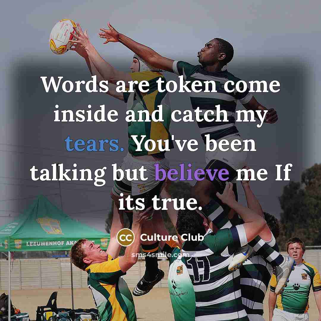 “Words are token come inside and catch my tears. You've been talking but believe me If its true.” quote by Culture Club