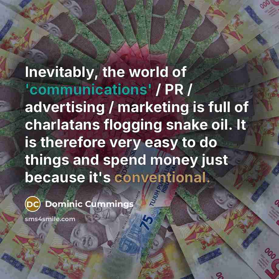 “Inevitably, the world of 'communications' / PR / advertising /…” quote by Dominic Cummings