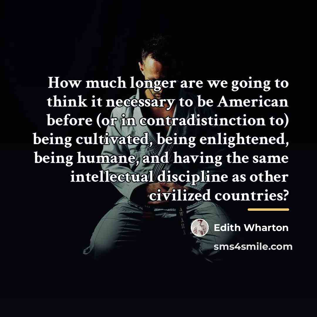 “How much longer are we going to think it necessary…” quote by Edith Wharton