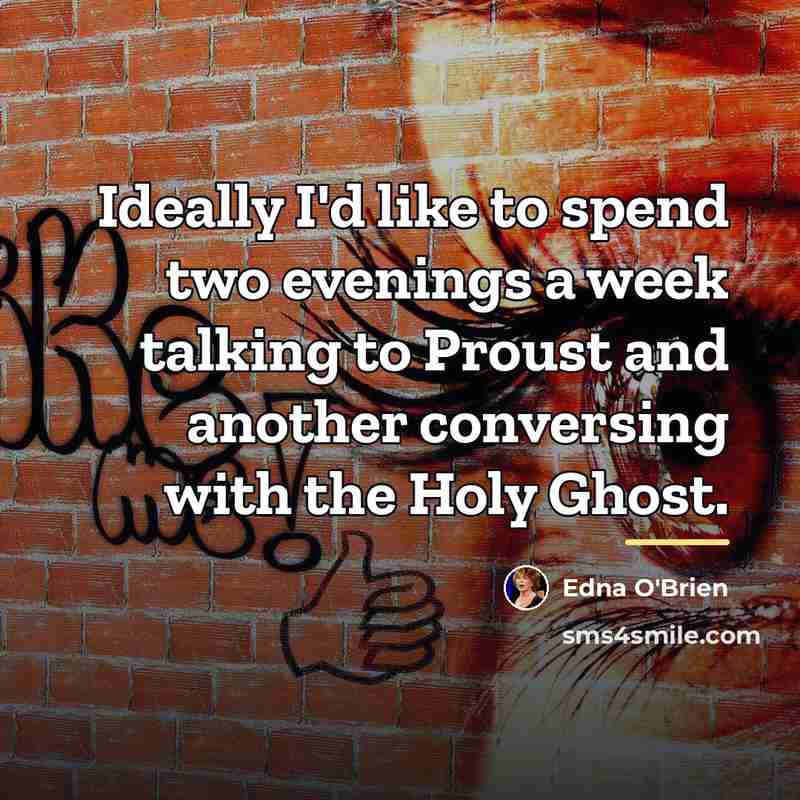 “Ideally I'd like to spend two evenings a week talking…” quote by Edna O'Brien