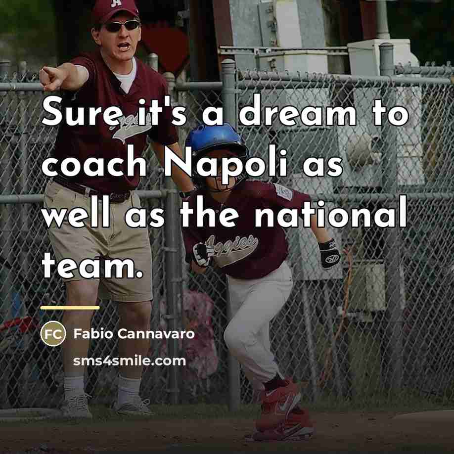 “Sure it's a dream to coach Napoli as well as…” quote by Fabio Cannavaro