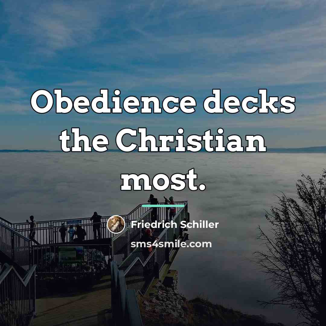 “Obedience decks the Christian most.…” quote by Friedrich Schiller
