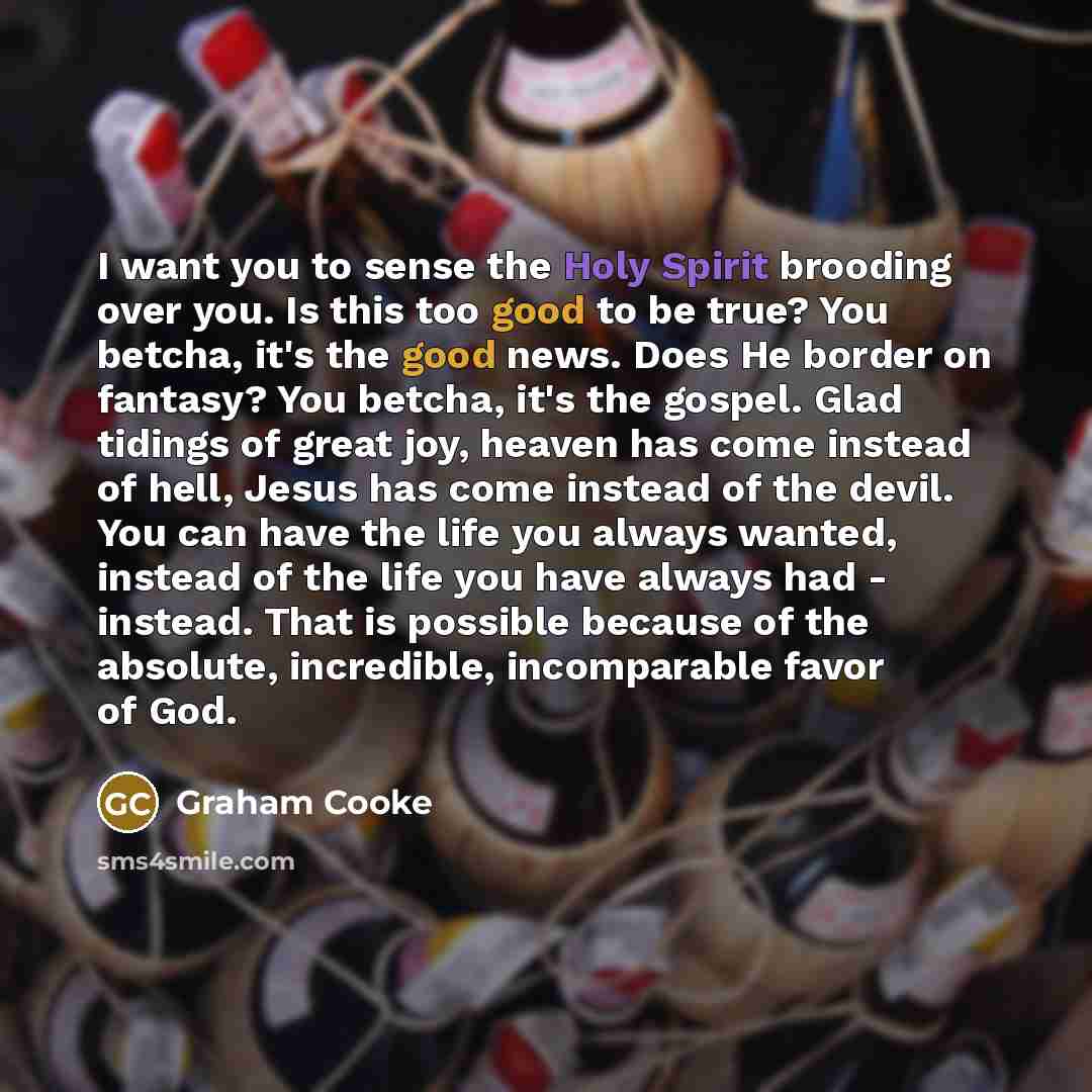“I want you to sense the Holy Spirit brooding over…” quote by Graham Cooke