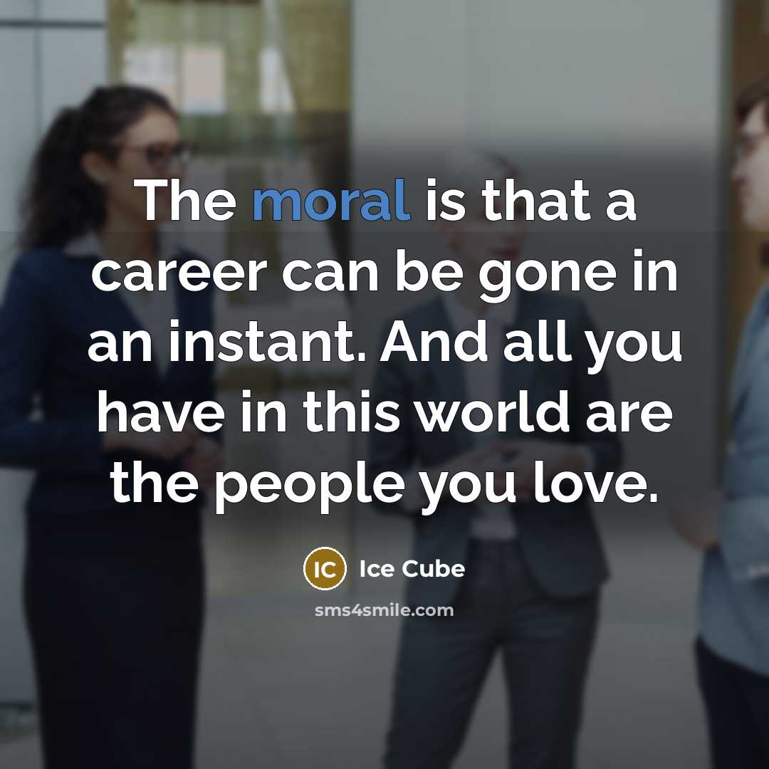 “The moral is that a career can be gone in…” quote by Ice Cube