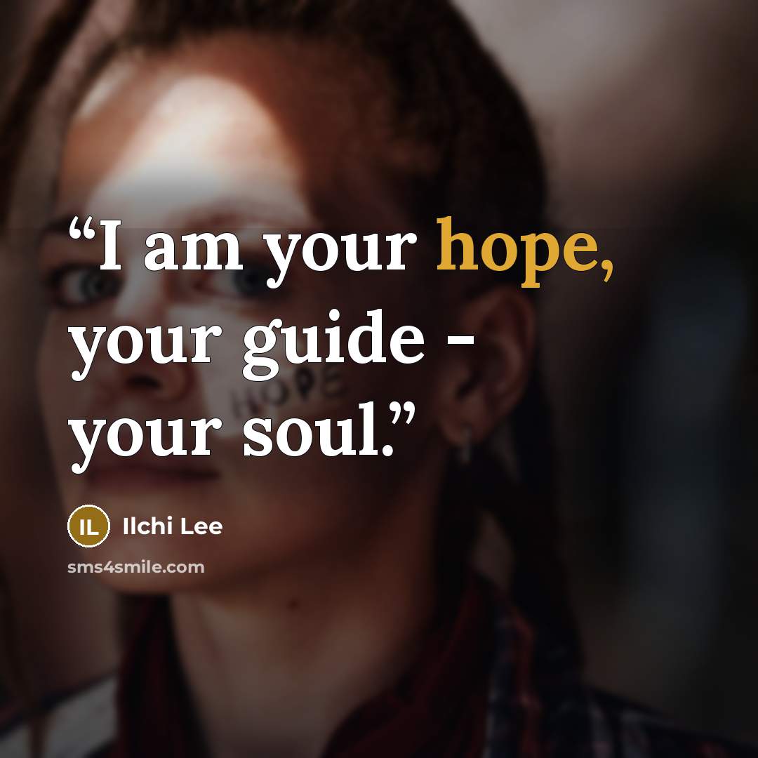 “I am your hope, your guide - your soul.” quote by Ilchi Lee