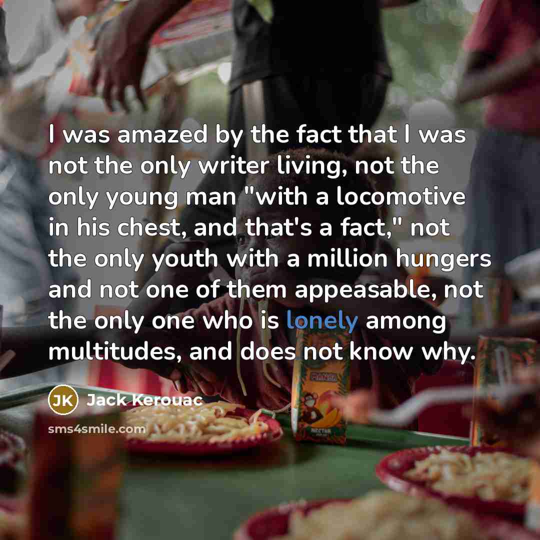 “I was amazed by the fact that I was not…” quote by Jack Kerouac