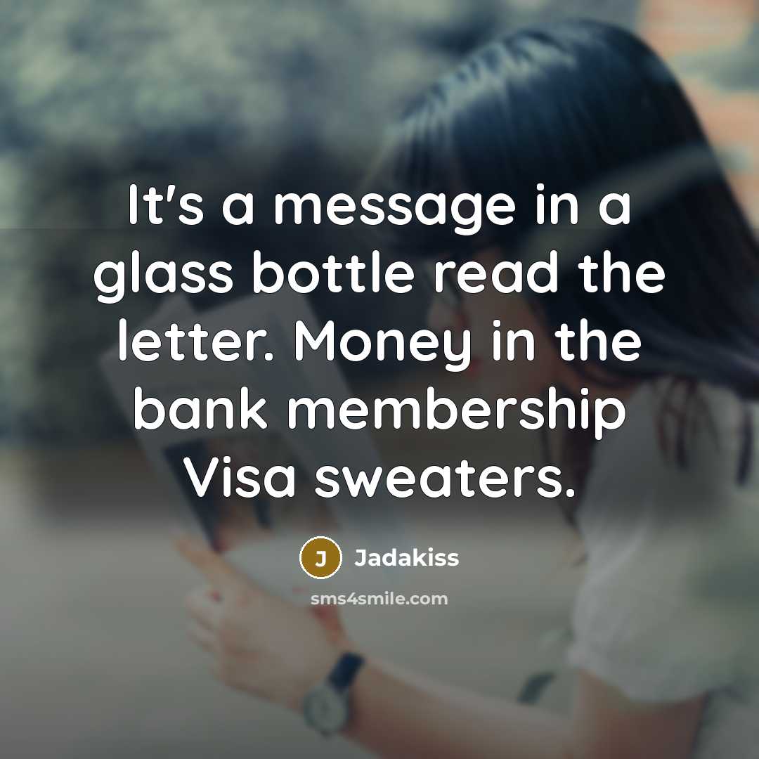 “It's a message in a glass bottle read the letter.…” quote by Jadakiss
