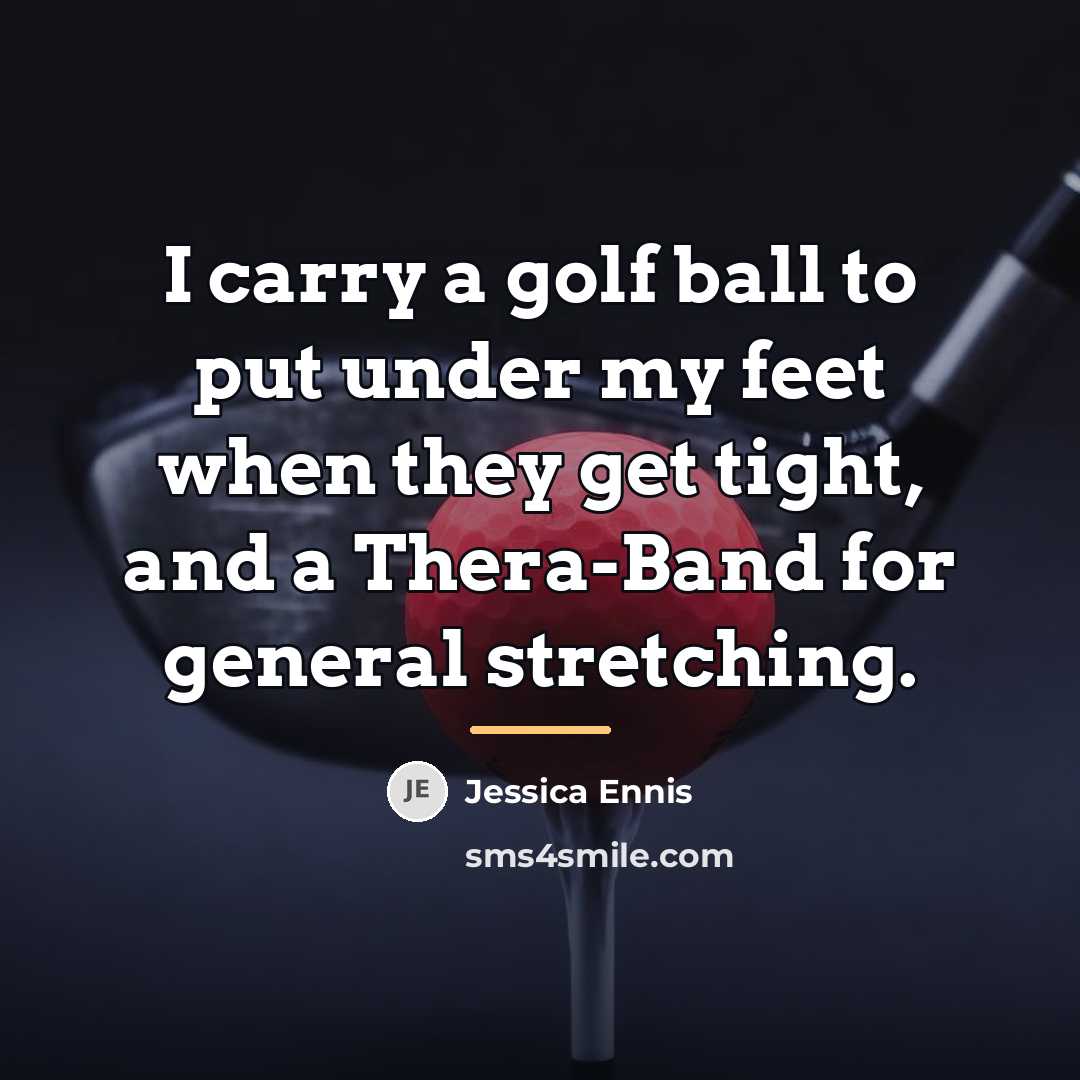 “I carry a golf ball to put under my feet…” quote by Jessica Ennis