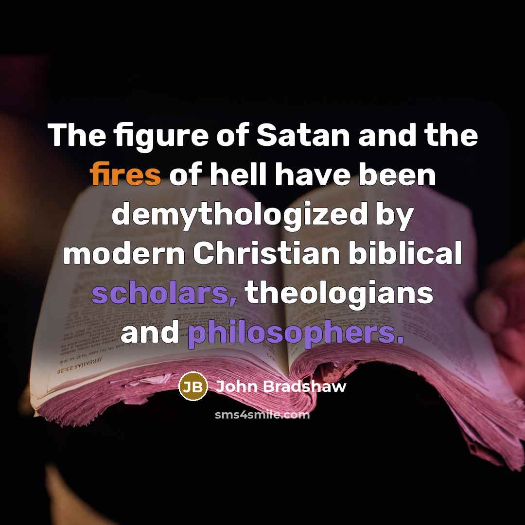 “The figure of Satan and the fires of hell have…” quote by John Bradshaw
