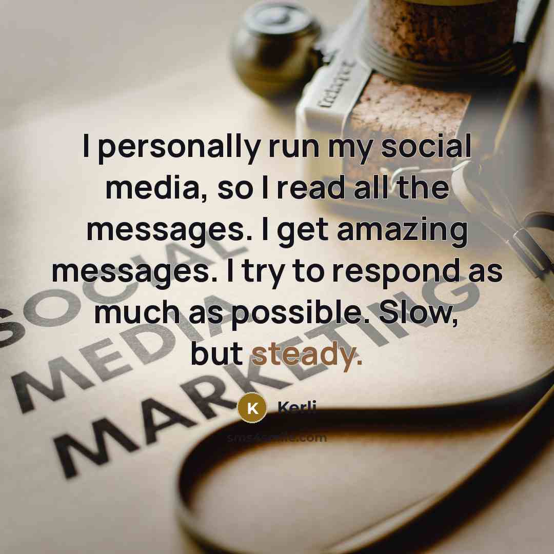 “I personally run my social media, so I read all…” quote by Kerli