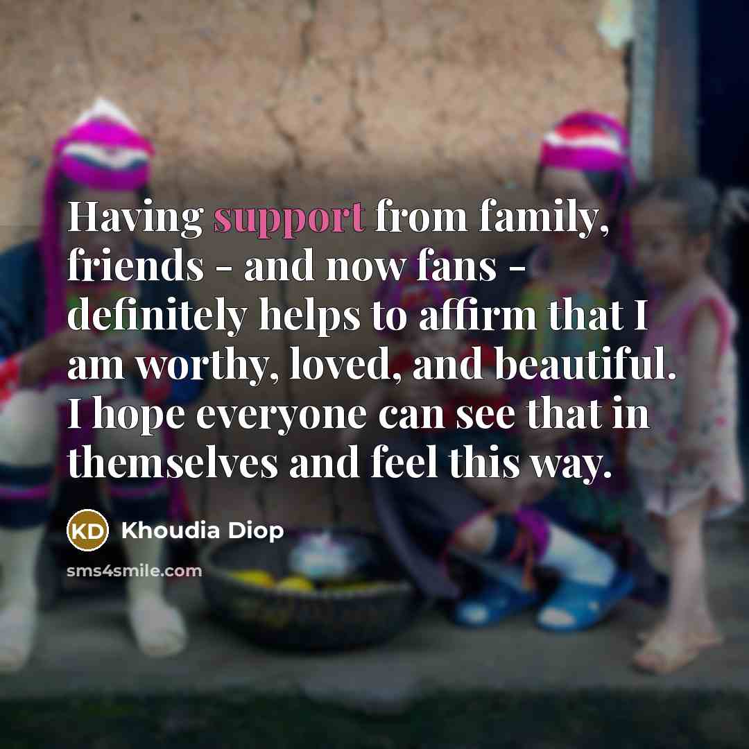 “Having support from family, friends - and now fans -…” quote by Khoudia Diop