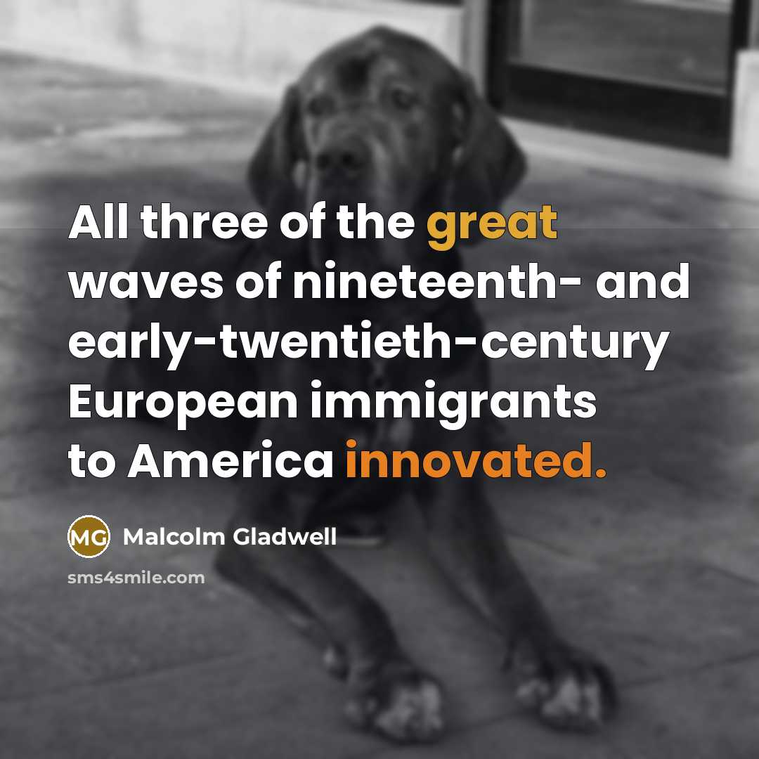“All three of the great waves of nineteenth- and early-twentieth-century…” quote by Malcolm Gladwell