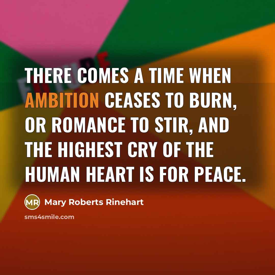 “there comes a time when ambition ceases to burn, or…” quote by Mary Roberts Rinehart