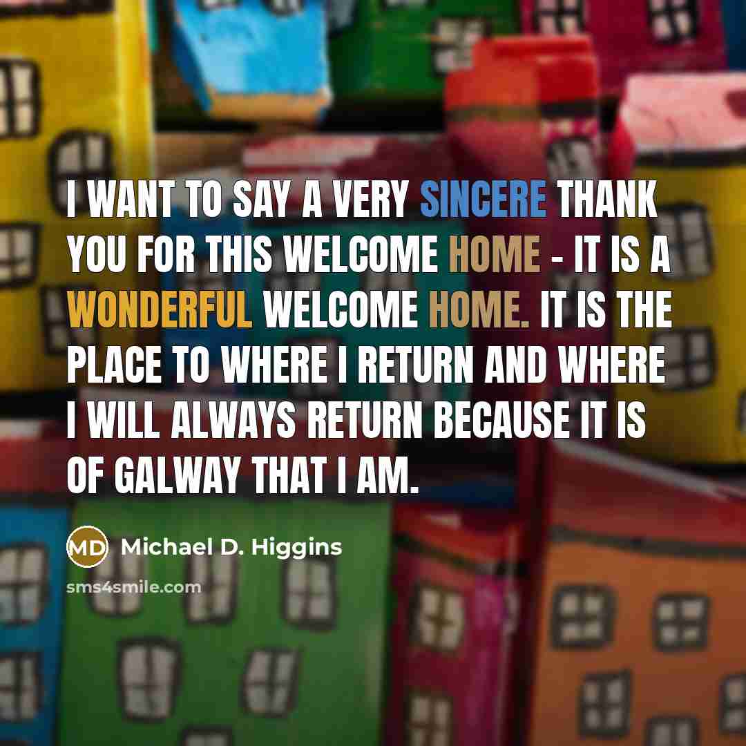“I want to say a very sincere thank you for…” quote by Michael D. Higgins