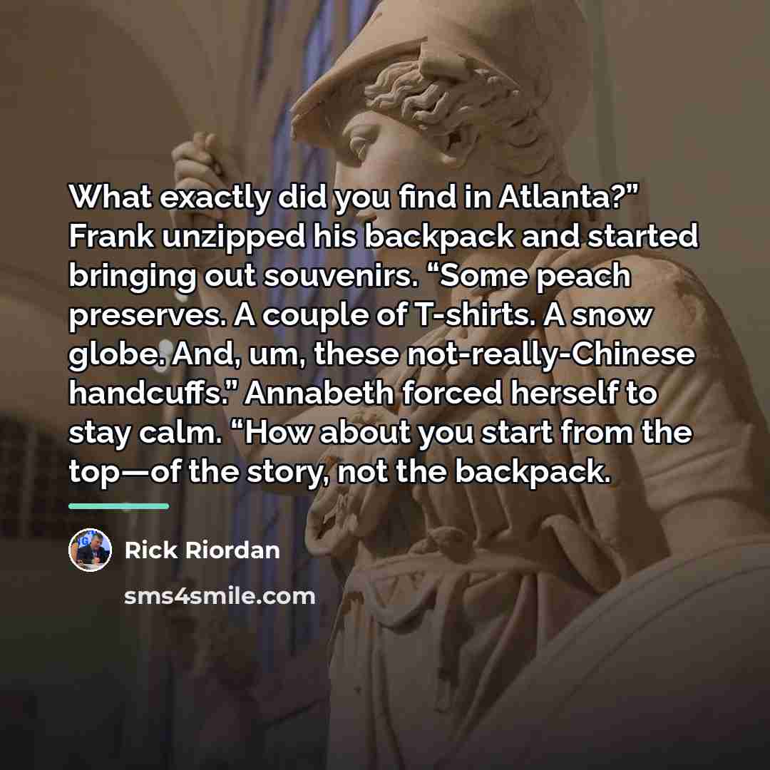 “What exactly did you find in Atlanta?” Frank unzipped his…” quote by Rick Riordan