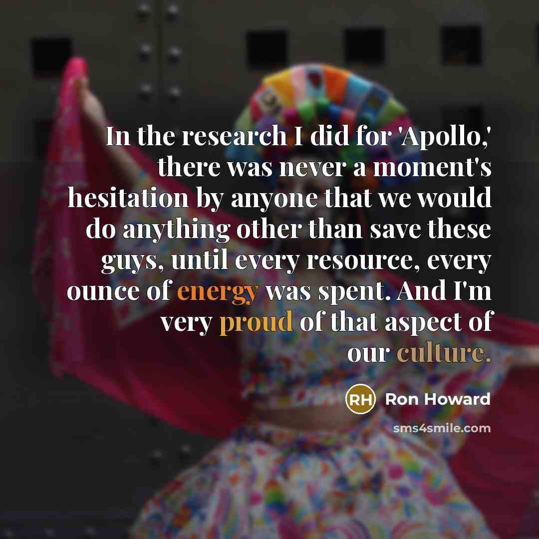 “In the research I did for 'Apollo,' there was never…” quote by Ron Howard