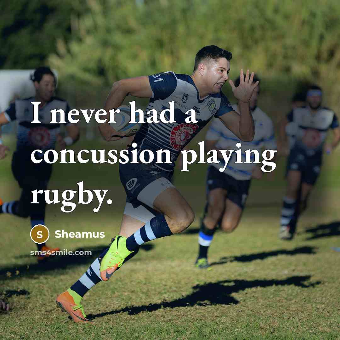 “I never had a concussion playing rugby.” quote by Sheamus