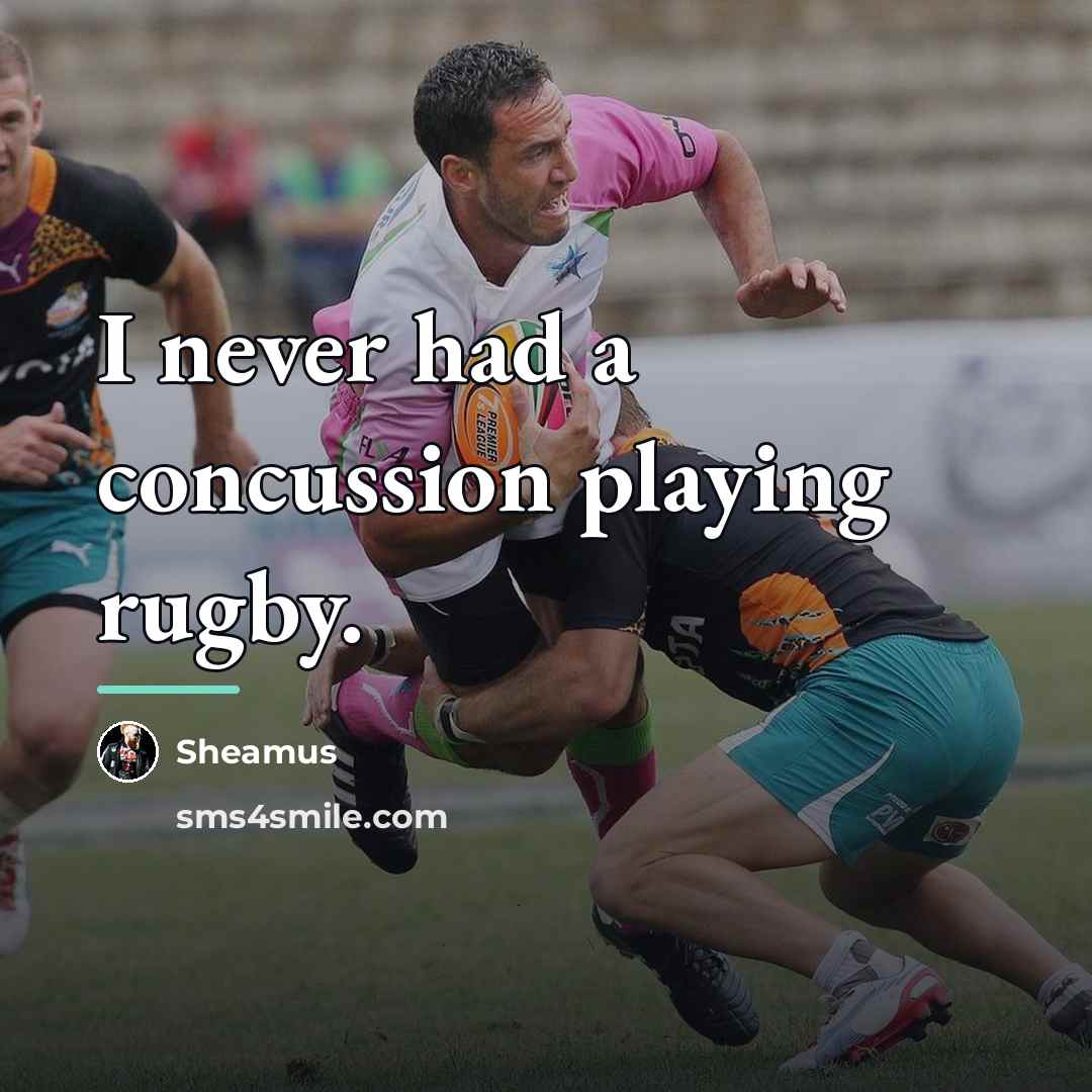 “I never had a concussion playing rugby.…” quote by Sheamus