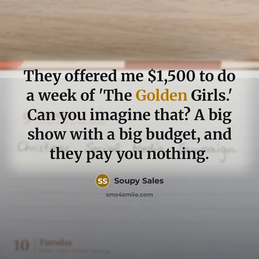 “They offered me $1,500 to do a week of 'The…” quote by Soupy Sales