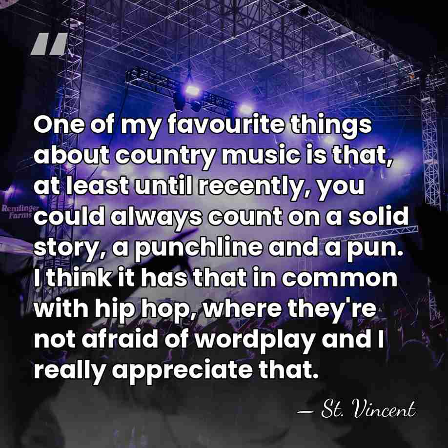 One of my favourite things about country music is that, at least&hellip; - St. Vincent