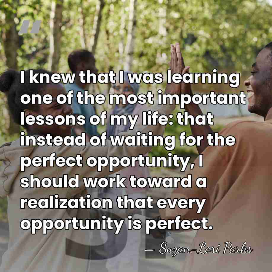 I knew that I was learning one of the most important lessons&hellip; - Suzan-Lori Parks