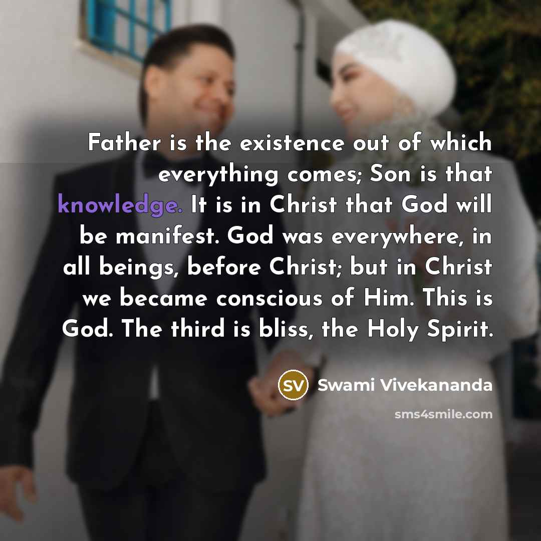 “Father is the existence out of which everything comes; Son…” quote by Swami Vivekananda