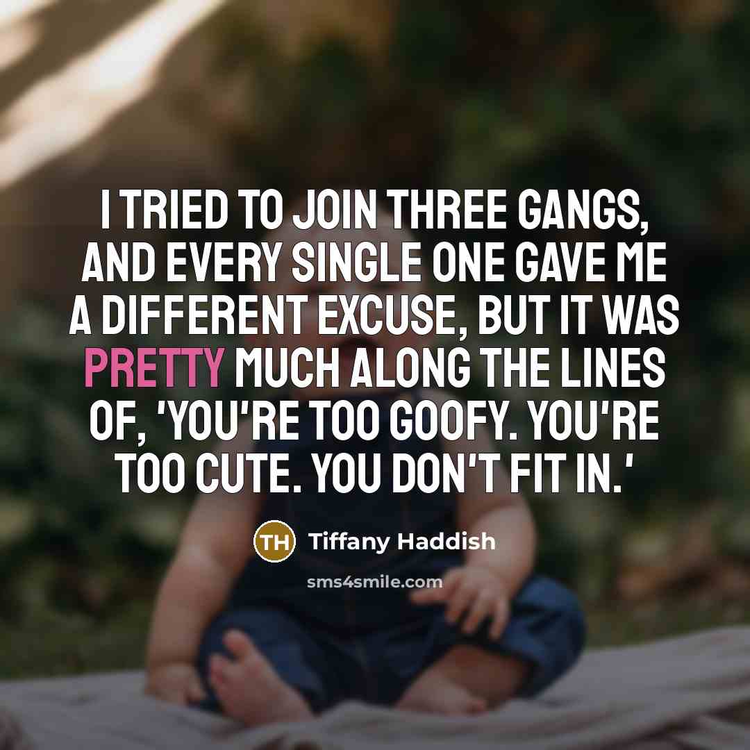 “I tried to join three gangs, and every single one…” quote by Tiffany Haddish