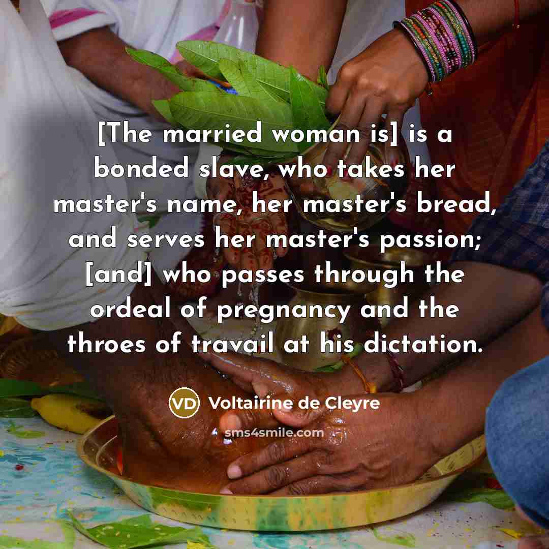 “[The married woman is] is a bonded slave, who takes…” quote by Voltairine de Cleyre