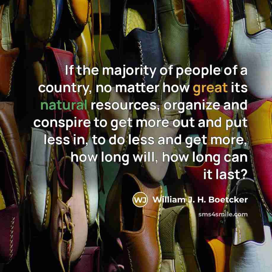 “If the majority of people of a country, no matter…” quote by William J. H. Boetcker