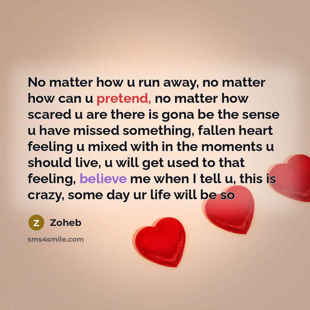 “No matter how u run away, no matter how can…” quote by Zoheb