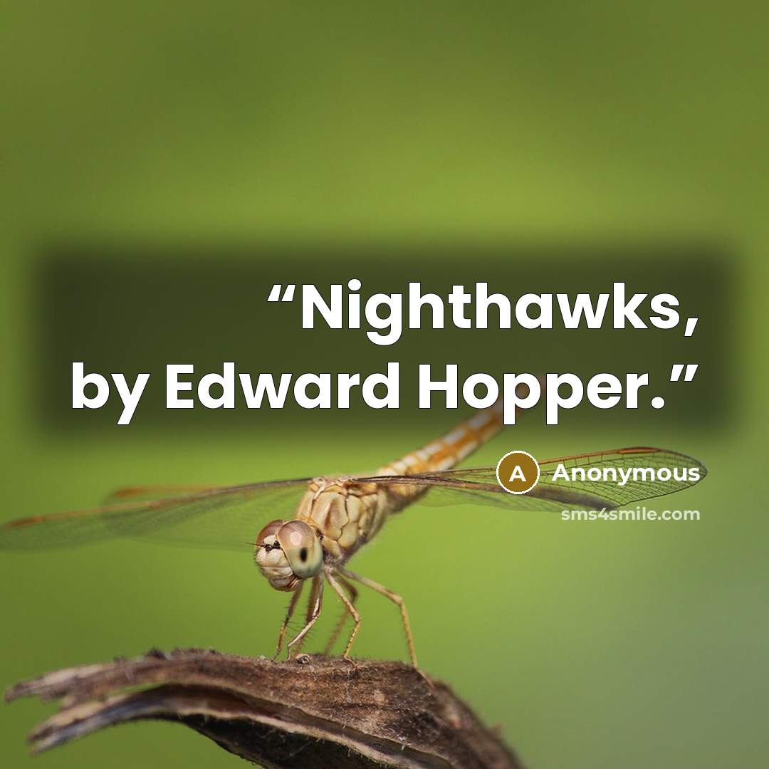 “Nighthawks, by Edward Hopper.” quote by Anonymous