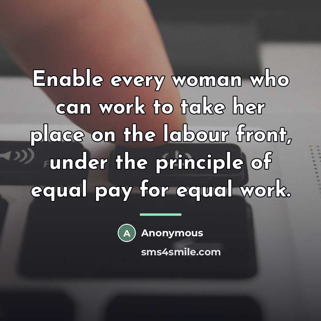 “Enable every woman who can work to take her place…” quote by Anonymous