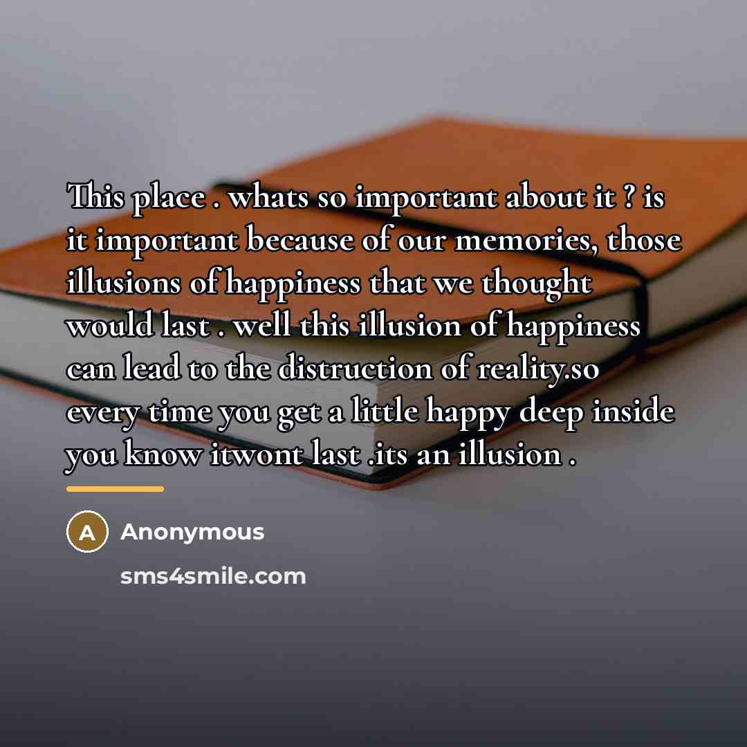 “This place . whats so important about it ? is…” quote by Anonymous