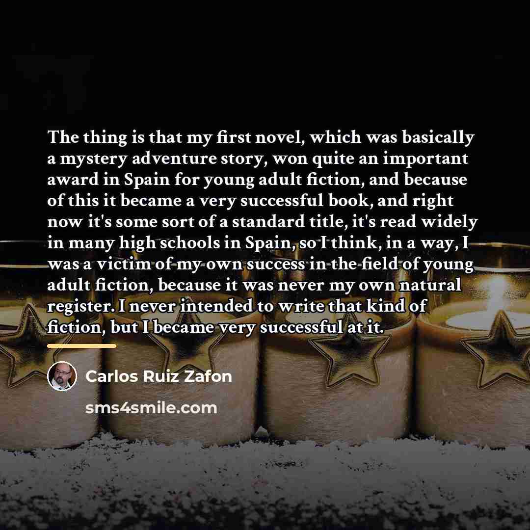 “The thing is that my first novel, which was basically…” quote by Carlos Ruiz Zafon