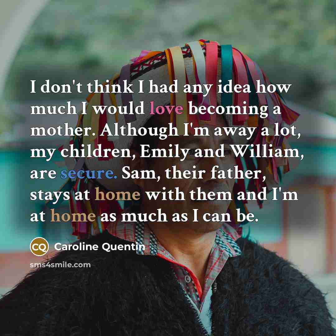 “I don't think I had any idea how much I…” quote by Caroline Quentin