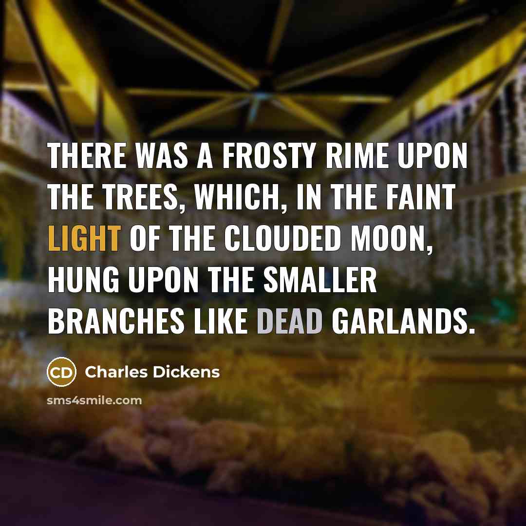 “There was a frosty rime upon the trees, which, in…” quote by Charles Dickens