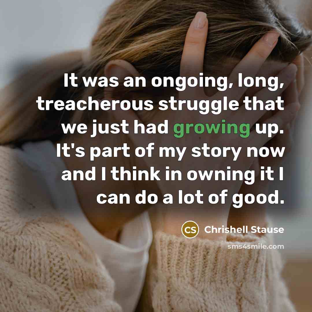 “It was an ongoing, long, treacherous struggle that we just…” quote by Chrishell Stause