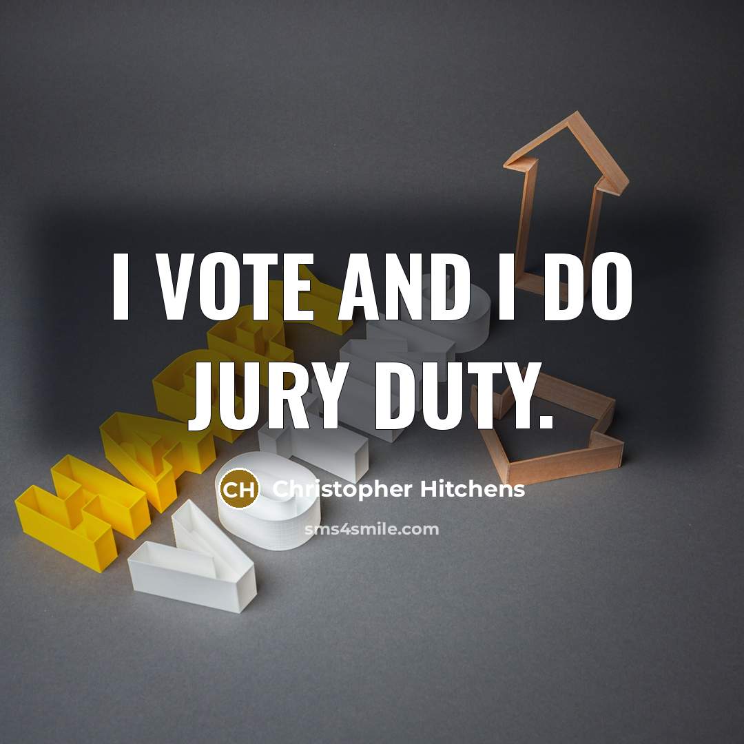 “I vote and I do jury duty.…” quote by Christopher Hitchens