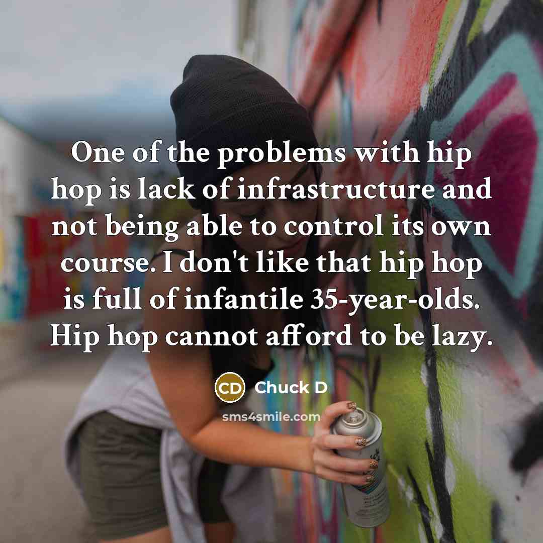 “One of the problems with hip hop is lack of…” quote by Chuck D