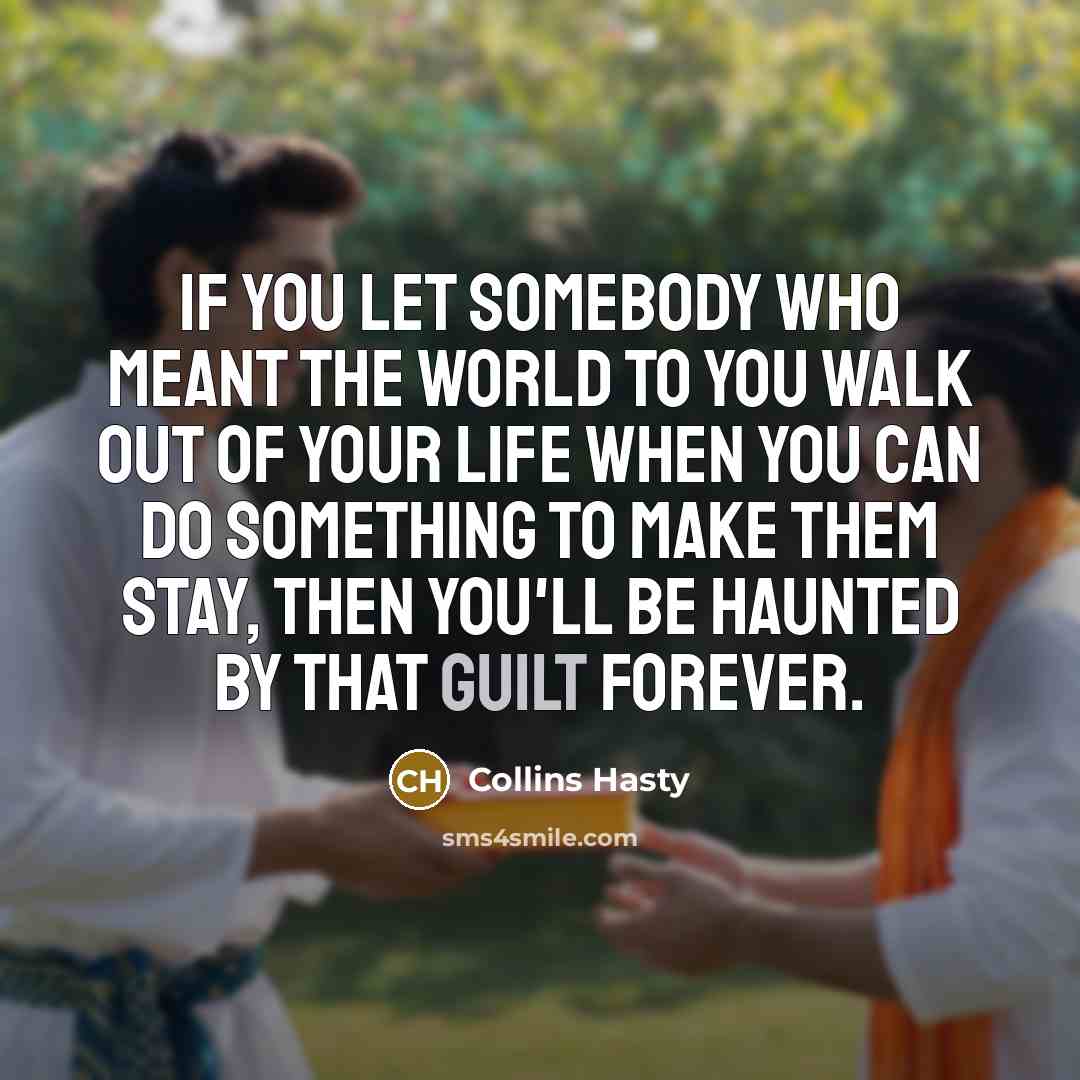 “If you let somebody who meant the world to you…” quote by Collins Hasty