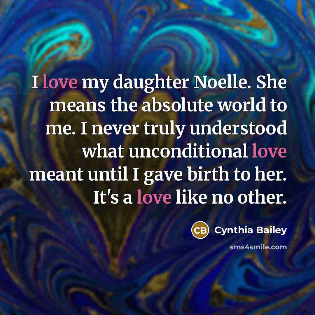 “I love my daughter Noelle. She means the absolute world…” quote by Cynthia Bailey