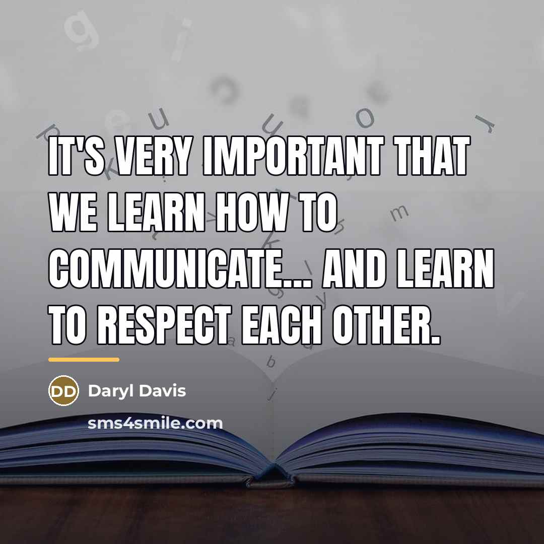 “It's very important that we learn how to communicate... and…” quote by Daryl Davis
