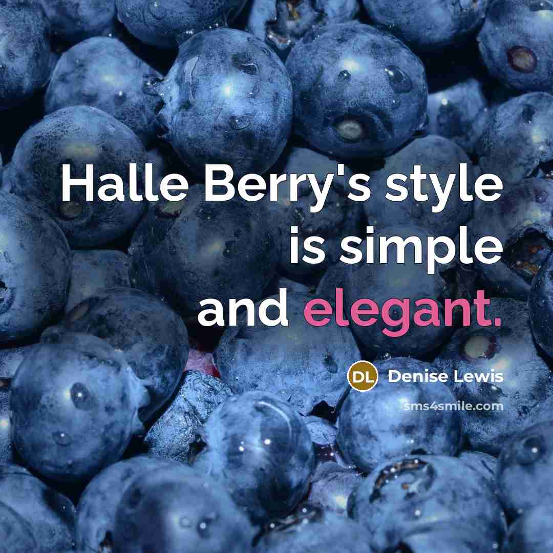 “Halle Berry's style is simple and elegant.…” quote by Denise Lewis