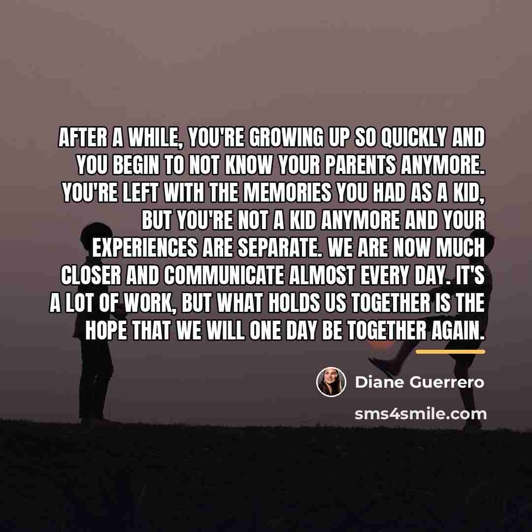 “After a while, you're growing up so quickly and you…” quote by Diane Guerrero