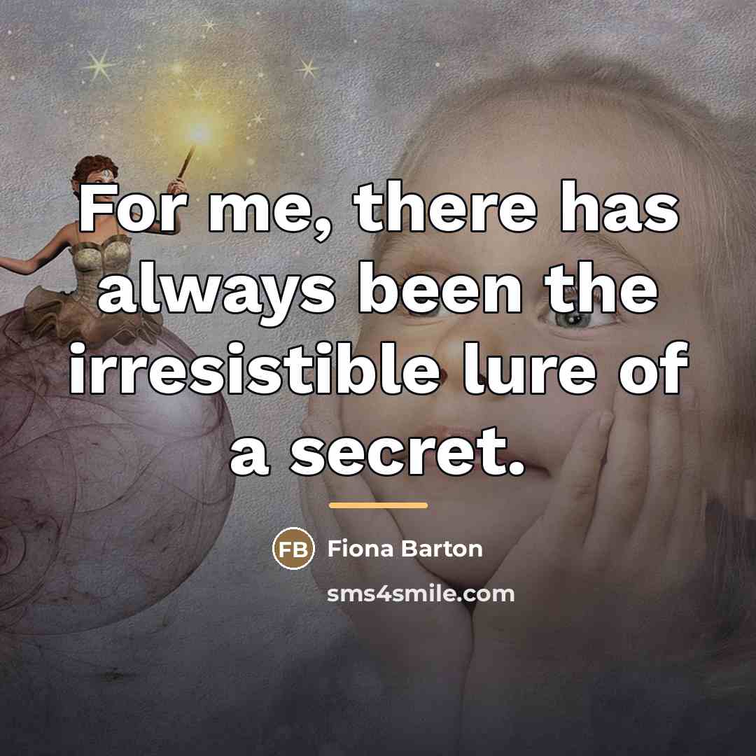 “For me, there has always been the irresistible lure of…” quote by Fiona Barton