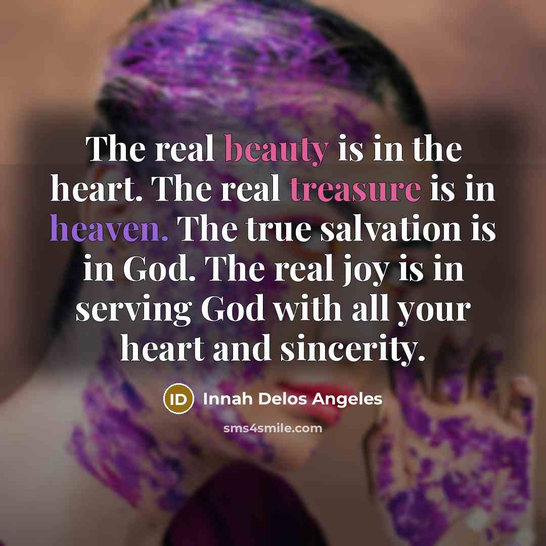 “The real beauty is in the heart. The real treasure…” quote by Innah Delos Angeles