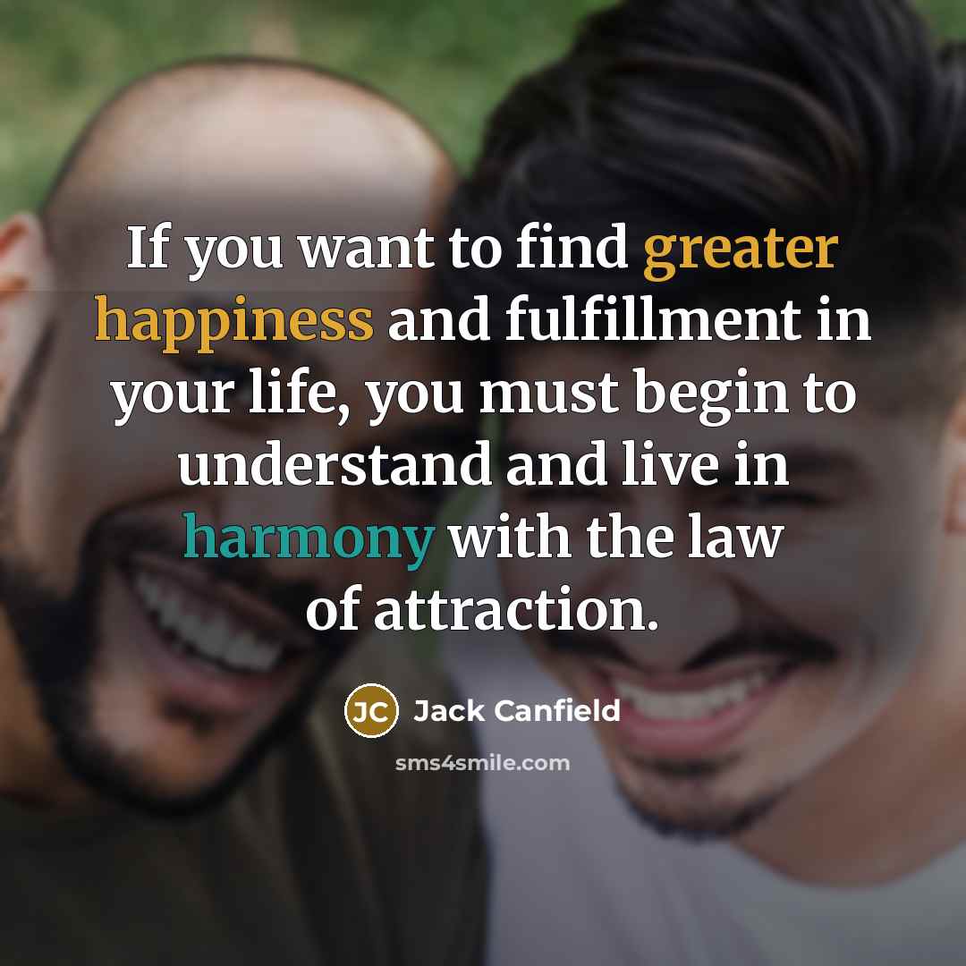 “If you want to find greater happiness and fulfillment in…” quote by Jack Canfield
