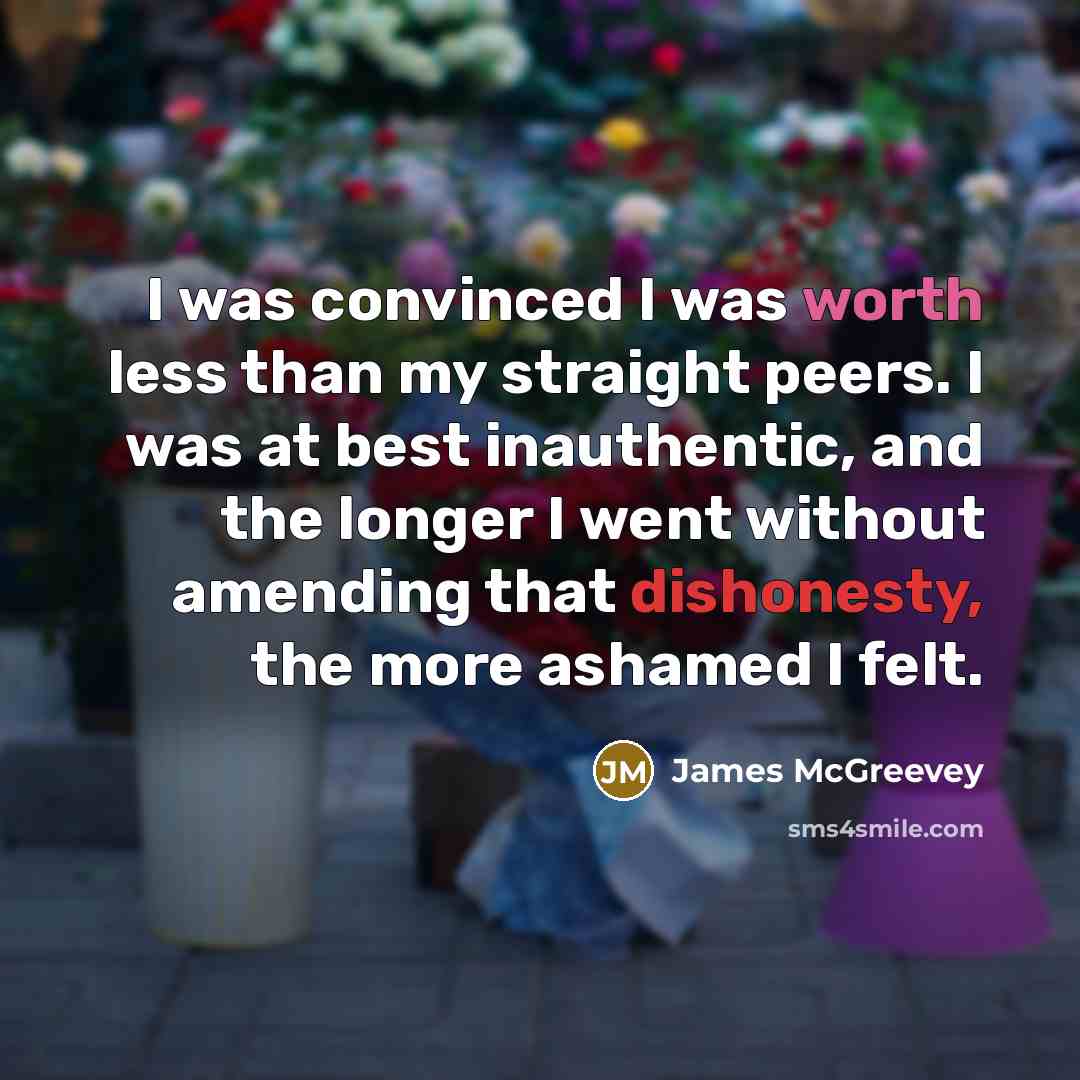 “I was convinced I was worth less than my straight…” quote by James McGreevey