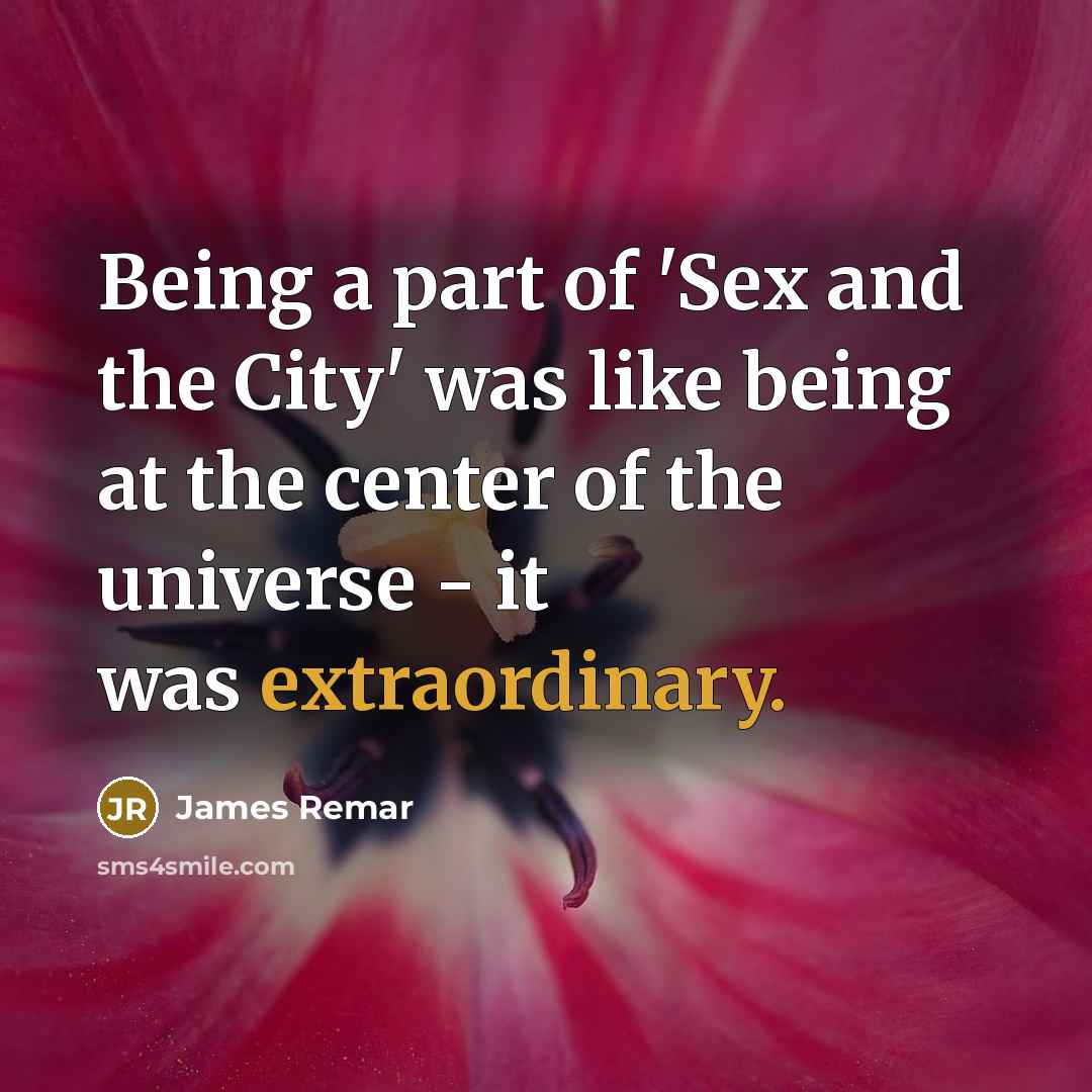 “Being a part of 'Sex and the City' was like…” quote by James Remar