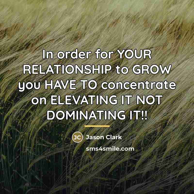 “In order for YOUR RELATIONSHIP to GROW you HAVE TO…” quote by Jason Clark